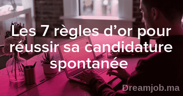 Dreamjob Coaching Emploi : Les 7 règles d’or pour réussir sa candidature spontanée img