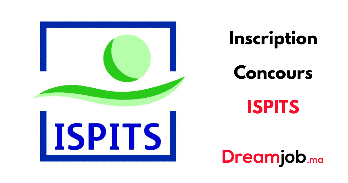 Inscription Concours ISPITS 2020/2021 - Dreamjob.ma