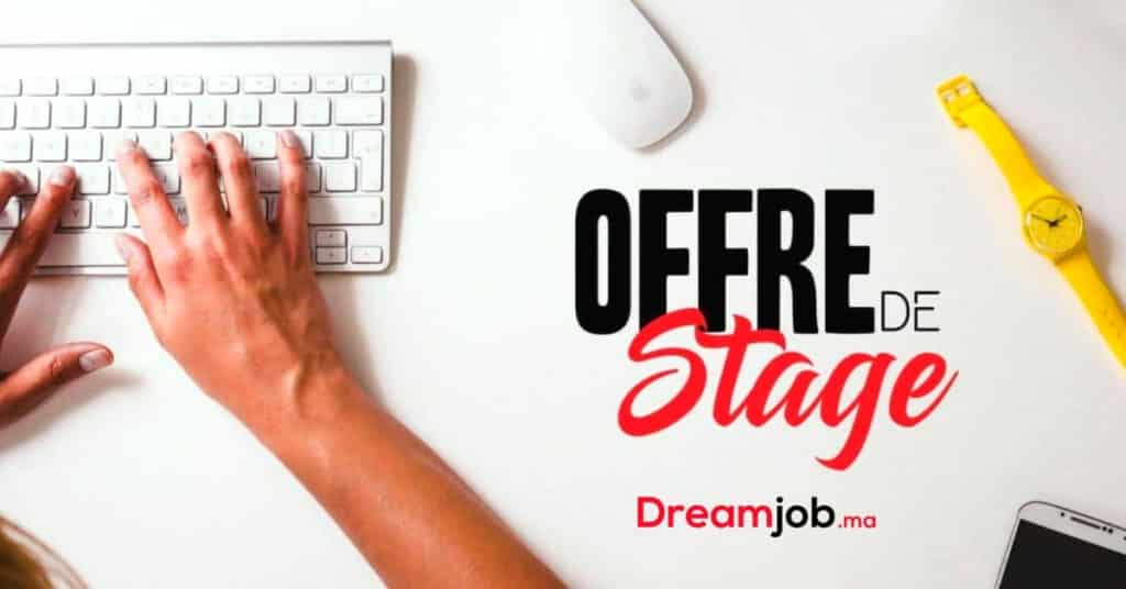 25 Offres de Stages PFE, Rémunérés et Préembauche N°3 2023 Dreamjob.ma