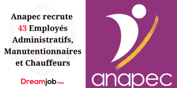 Anapec recrute Employés Administratifs, Manutentionnaires Chauffeurs