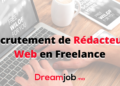 Recrutement de Rédacteurs Web en Freelance