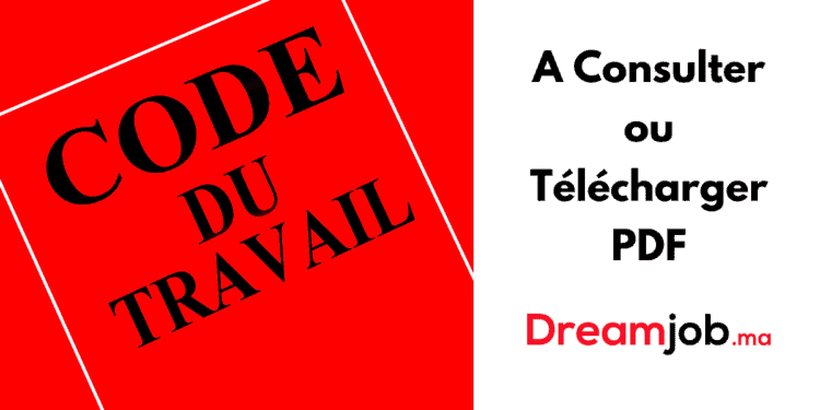 Code du Travail Marocain à Consulter ou Télécharger PDF