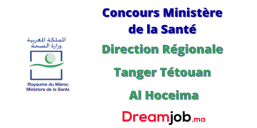Ministère de la Santé Direction Régionale Tanger Tétouan Al Hoceima Concours Emploi Recrutement