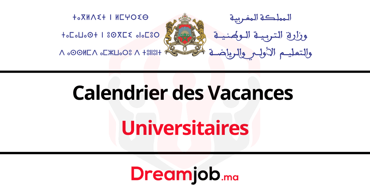 Calendrier des Vacances Universitaires au Maroc 2024/2025 Dreamjob.ma