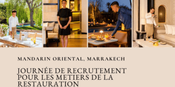 Journée de Recrutement Mandarin Oriental Marrakech