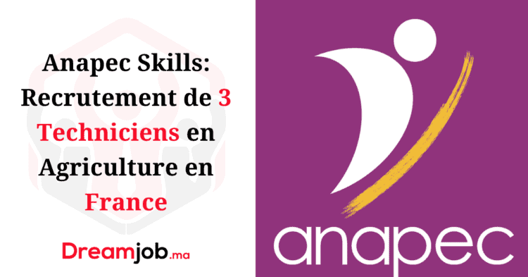 Anapec Skills: Recrutement de 3 Techniciens en Agriculture en France