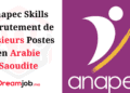 Anapec Skills Recrutement Arabie Saoudite