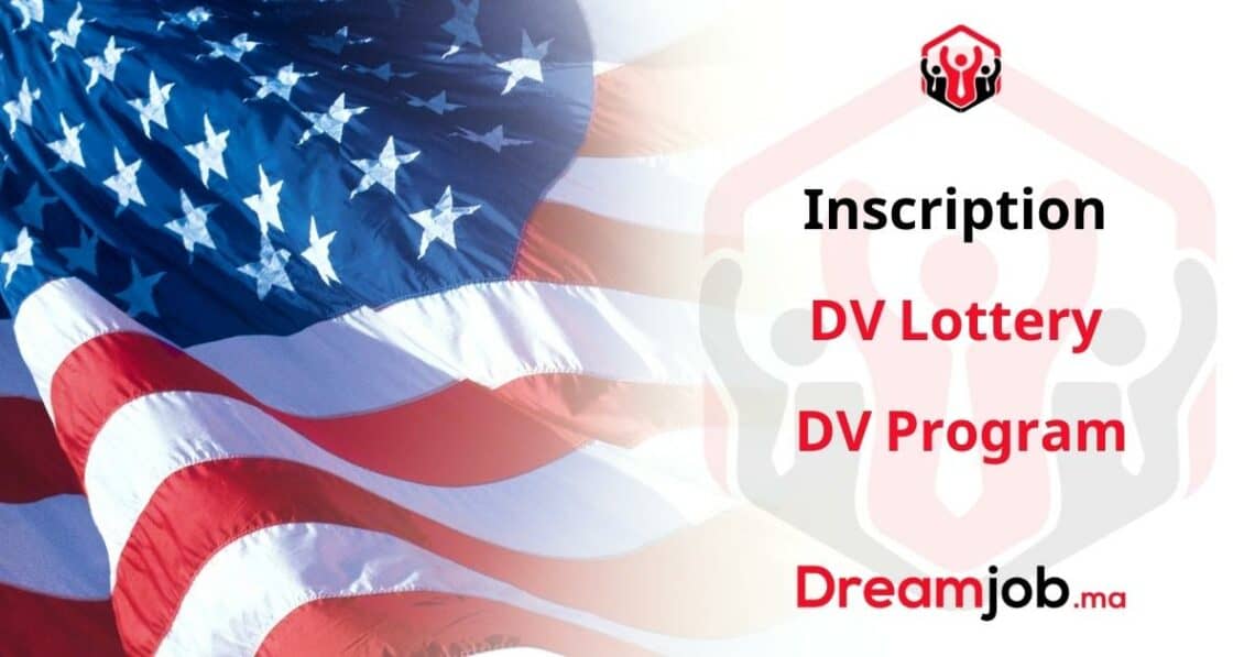 Inscription DV Lottery 2025: Toutes les informations nécessaires - Dreamjob.ma
