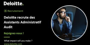 Deloitte recrute des Assistants Administratifs Audit Juniors