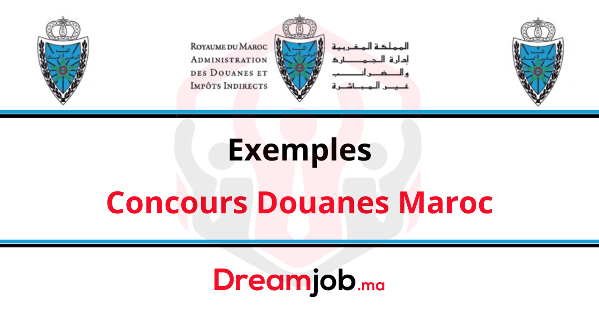 Exemples Concours Douanes Maroc des Années Précédentes