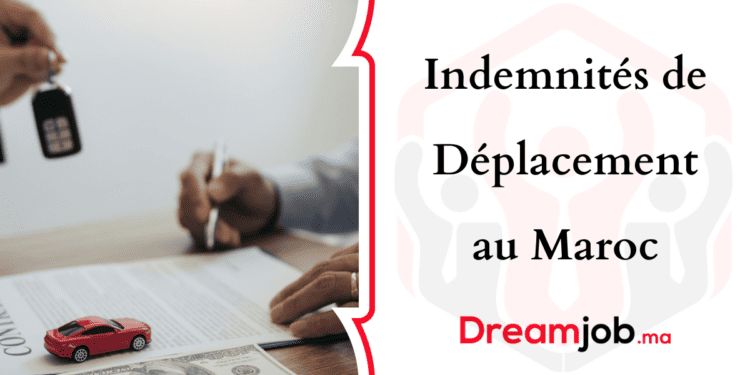 Indemnités de Déplacement au Maroc