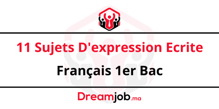 11 Sujets D'expression Ecrite Français 1er Bac