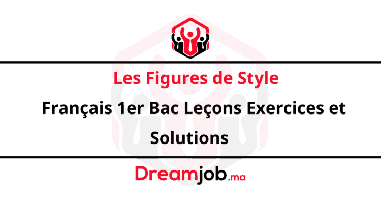Les Figures de Style Français 1er Bac Leçons Exercices et Solutions