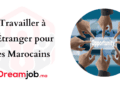 Travailler à l'Étranger pour les Marocains