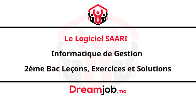 Le Logiciel SAARI Informatique de Gestion 2éme Bac Leçons, Exercices et Solutions