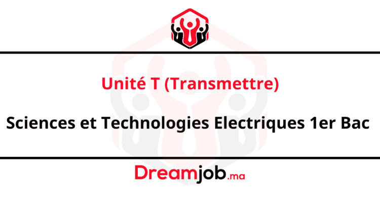 Unité T (Transmettre) Sciences et Technologies Electriques 1er Bac