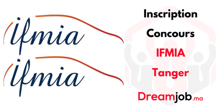 Inscription Concours IFMIA Tanger
